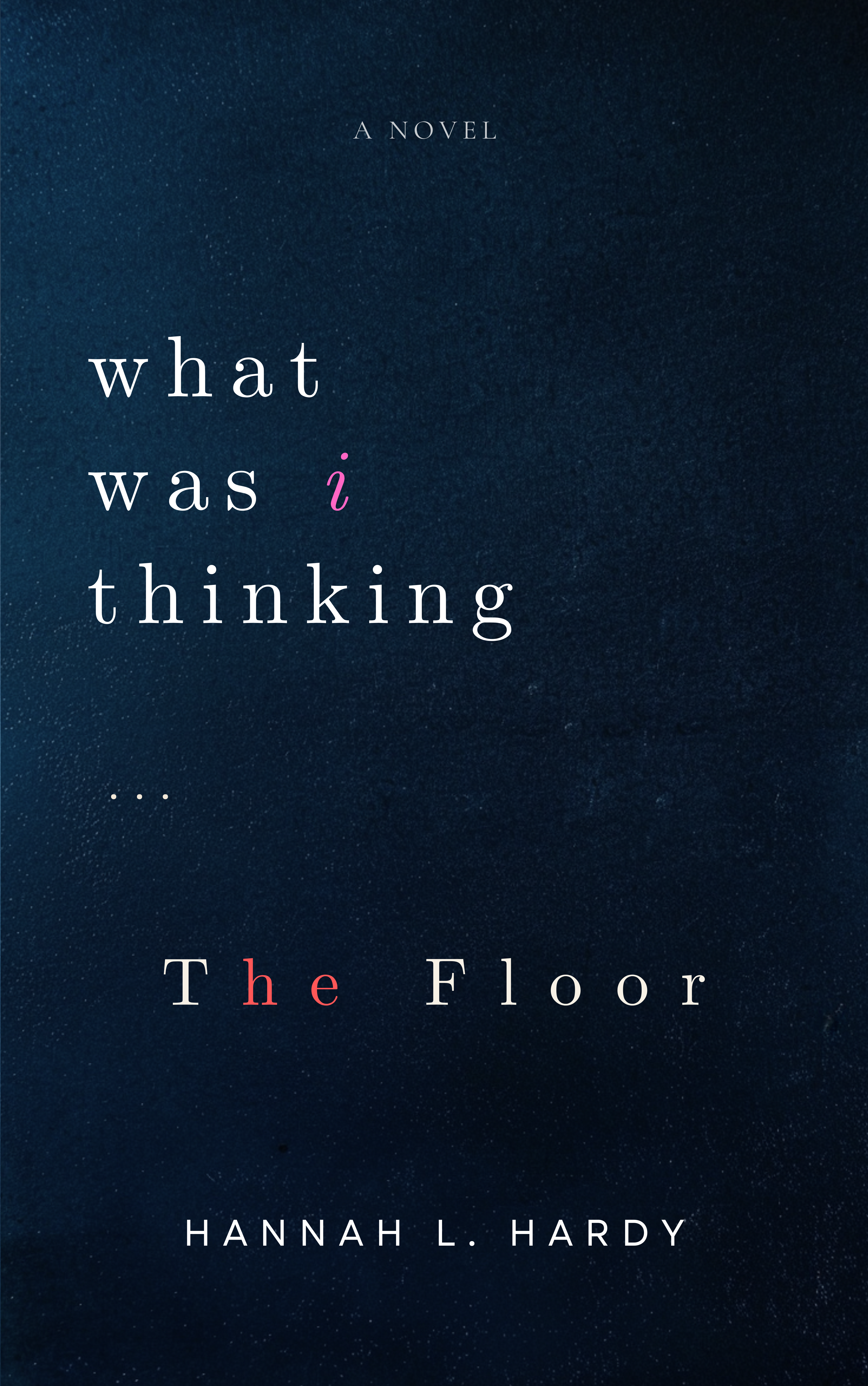 What Was I Thinking? - Book cover showing the title in white typewriter text on a dark navy background